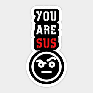 You Are Sus - Raised Eyebrow Sticker